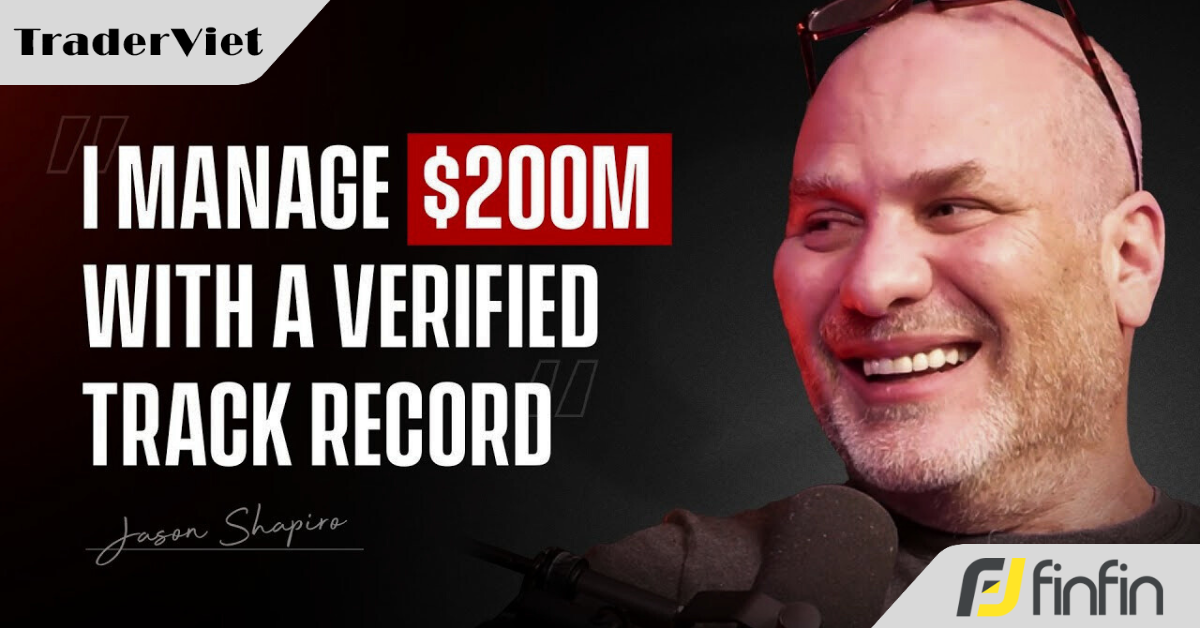 Phù thuỷ Jason Shapiro và 3 lời nhắn nhủ tới các trader