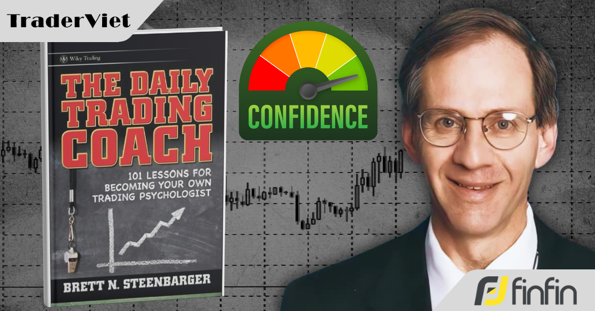 [101 Bài Học Giúp Bạn Trở Thành Huấn Luyện Viên Giao Dịch Của Chính Mình] - Bài 29: Tối đa hoá sự tự tin và kiên trì với giao dịch của bạn