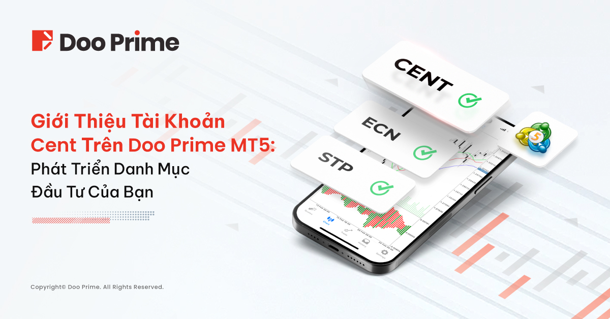 Doo Prime Ra Mắt Tài Khoản Cent Trên MT5: Cơ Hội Mới Cho Traders?
