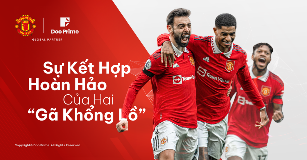 Có Gì Đặc Biệt Trong Mối Quan Hệ Đối Tác Giữa Doo Prime & Manchester United?