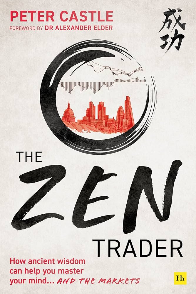 Tịnh Tâm Trong Giao Dịch: Review Sách 'The Zen Trader' của Peter Castle