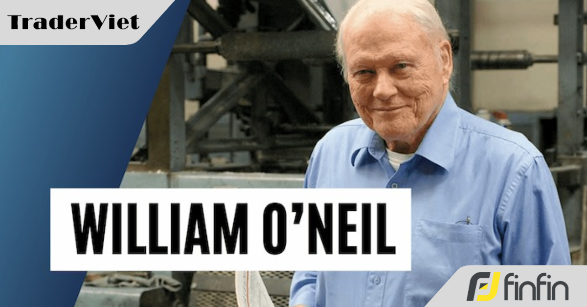 4 trụ cột trong phương pháp đầu tư của William J. O'Neil