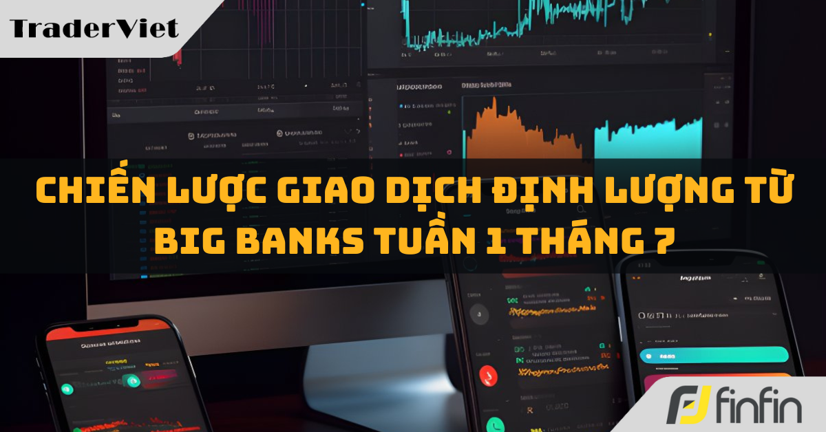 [Độc quyền Big bank] Chiến lược giao dịch Định lượng từ Big bank Tuần 1 tháng 7: Buy EURGBP