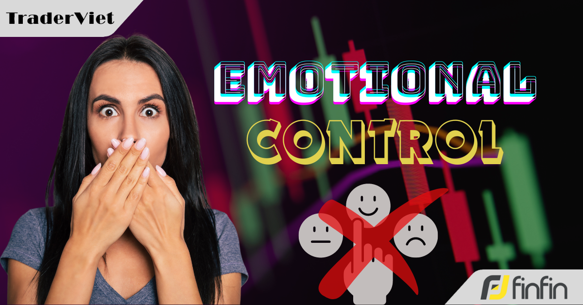 Tại sao quan niệm trader không thể thành công do "không kiểm soát được cảm xúc" là điều hết sức sai lầm?