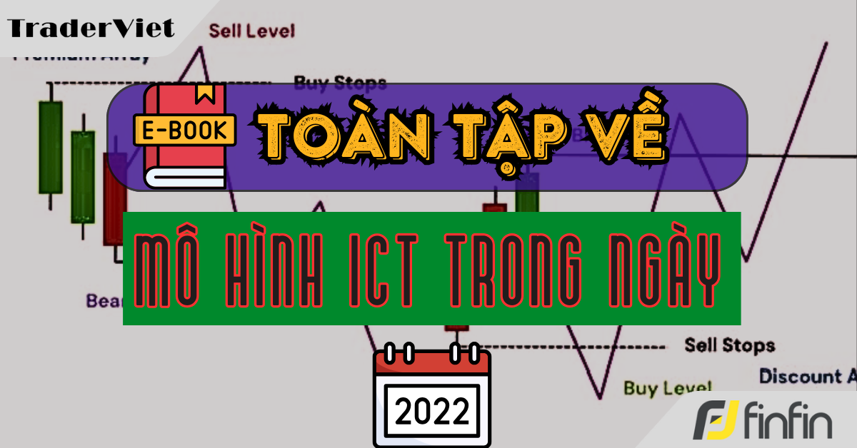 Hướng dẫn toàn diện mô hình Day Trading theo ICT 2022 - Phần 2 - Hồi 5: Cách giao dịch với ERL/IRL