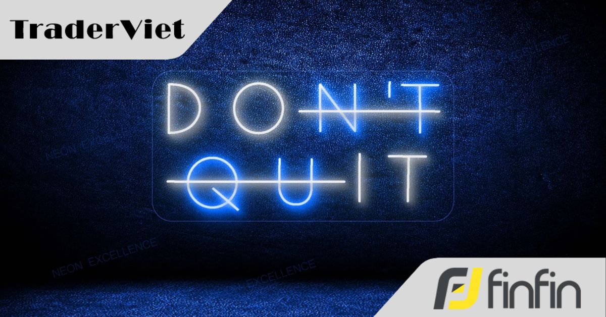 Trading là không ngừng bỏ cuộc?