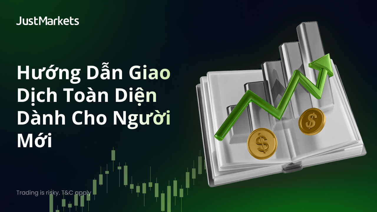 JustMarkets Ra Mắt Hướng Dẫn Giao Dịch Toàn Diện Dành Cho Người Mới