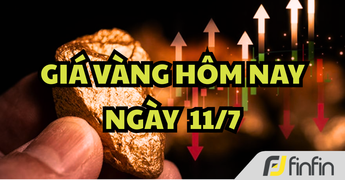 Giá vàng hôm nay ngày 11/7: Tiếp tục tăng