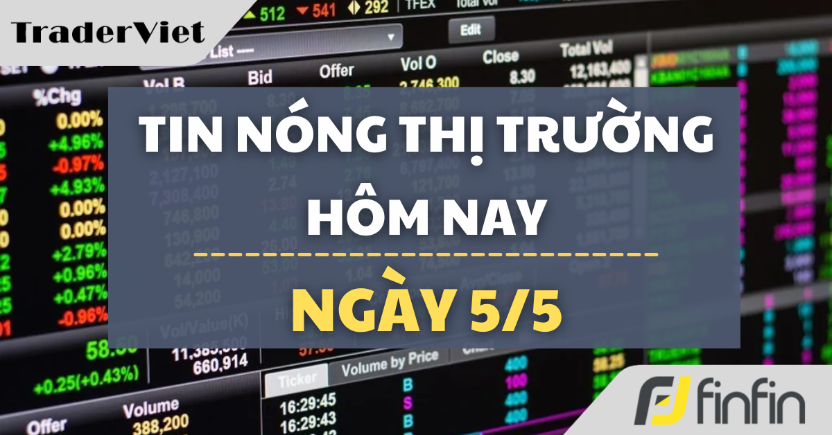 Tin nóng thị trường tài chính hôm nay 5/5: Mỹ kêu gọi hộ tống tàu qua Hormuz, Iran thách thức