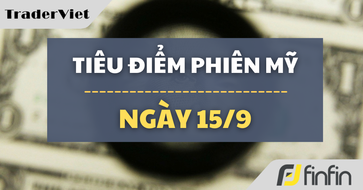 Tiêu điểm phiên Mỹ ngày 15/9: Bão tài chính toàn cầu bùng lên giữa cú sốc năng lượng và nợ công