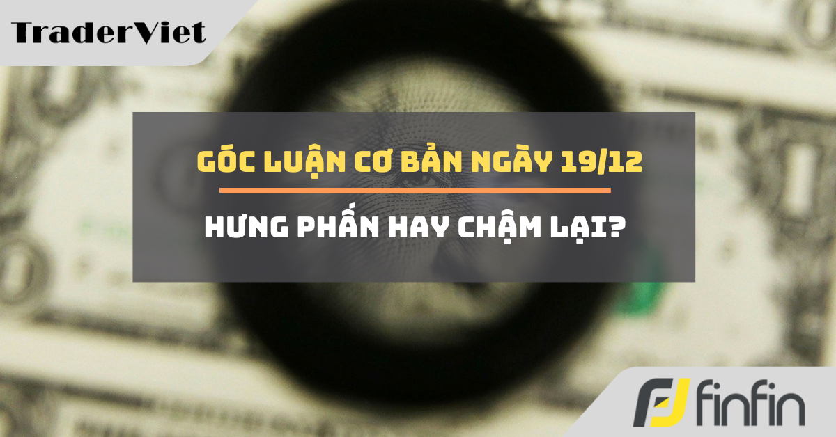Góc luận Cơ bản 08/07: Hưng phấn hay Chậm lại?