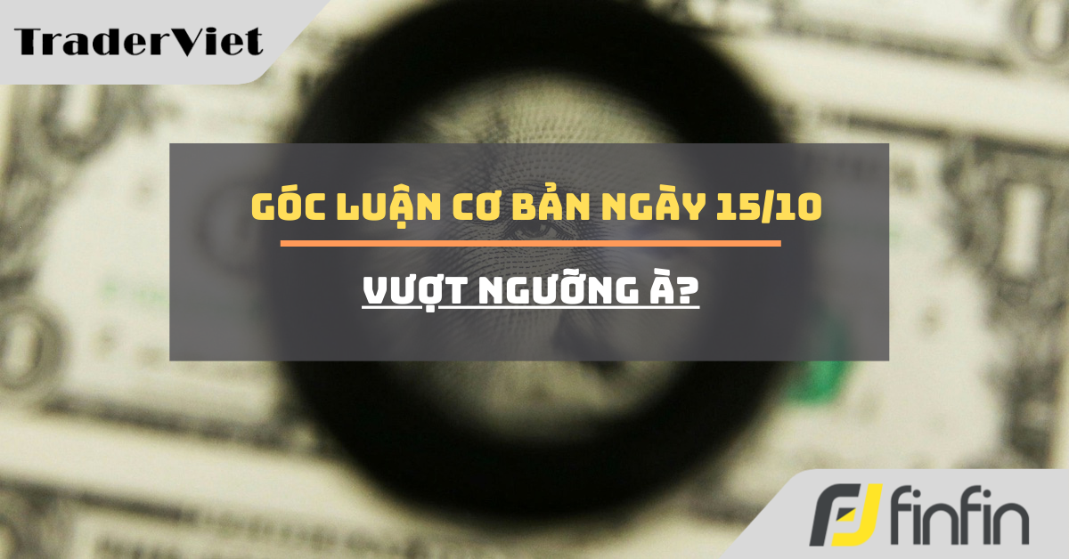 Góc luận Cơ bản 15/10: Vượt ngưỡng à?