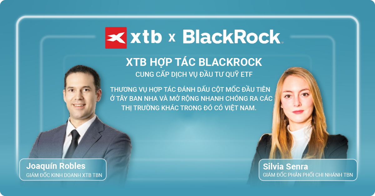 XTB Đồng Hành Cùng Ông Lớn 10.000 Tỷ Đô BLACKROCK Để Cung Cấp Dịch Vụ Đầu Tư Quỹ ETF