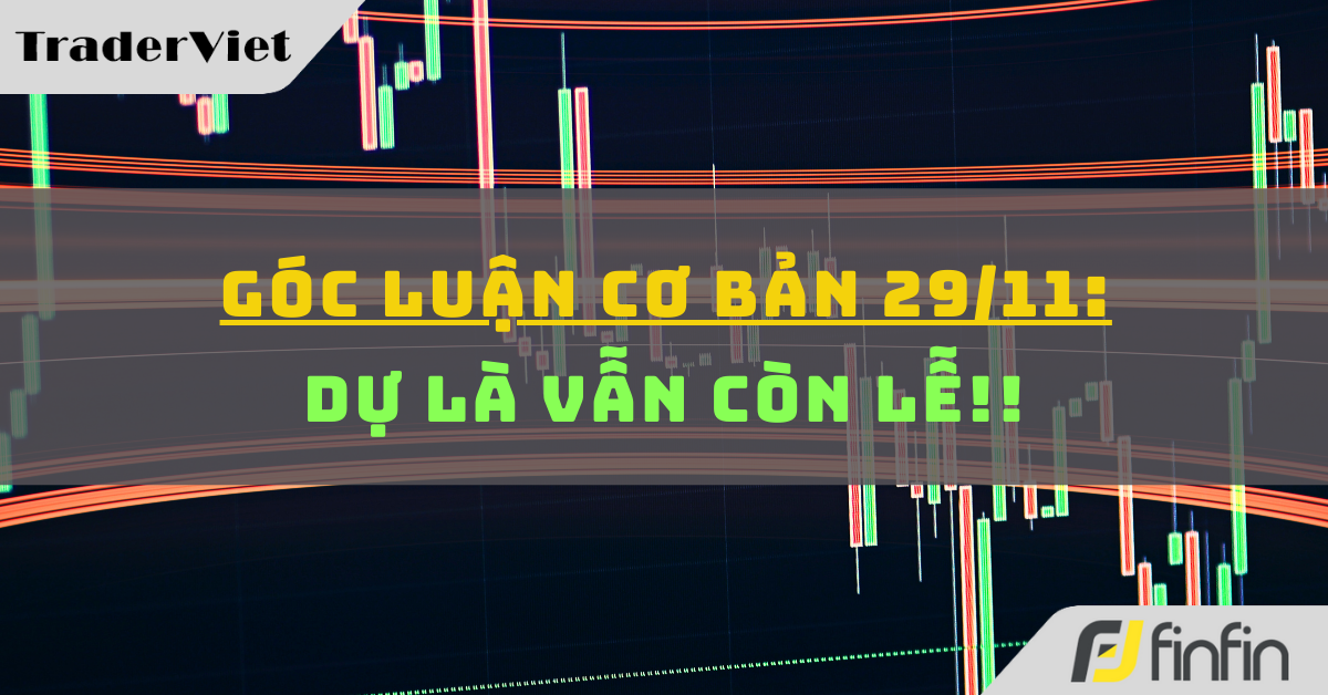 Góc luận Cơ bản 29/11: Dự là vẫn còn Lễ!!