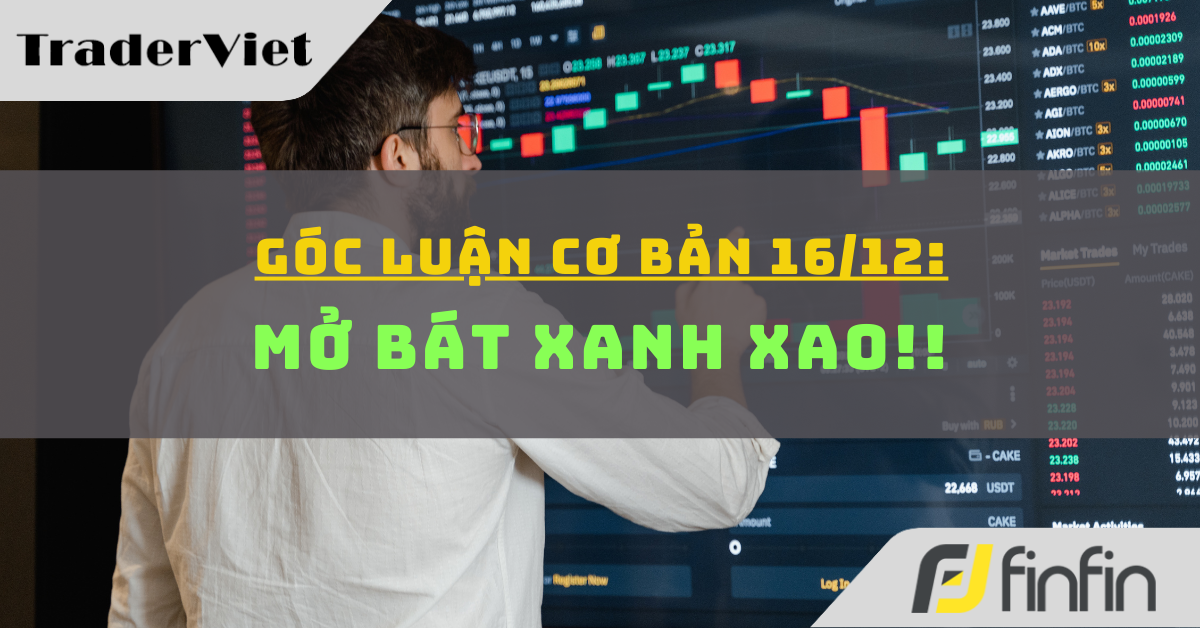 Góc luận Cơ bản 16/12: Mở bát xanh xao!!