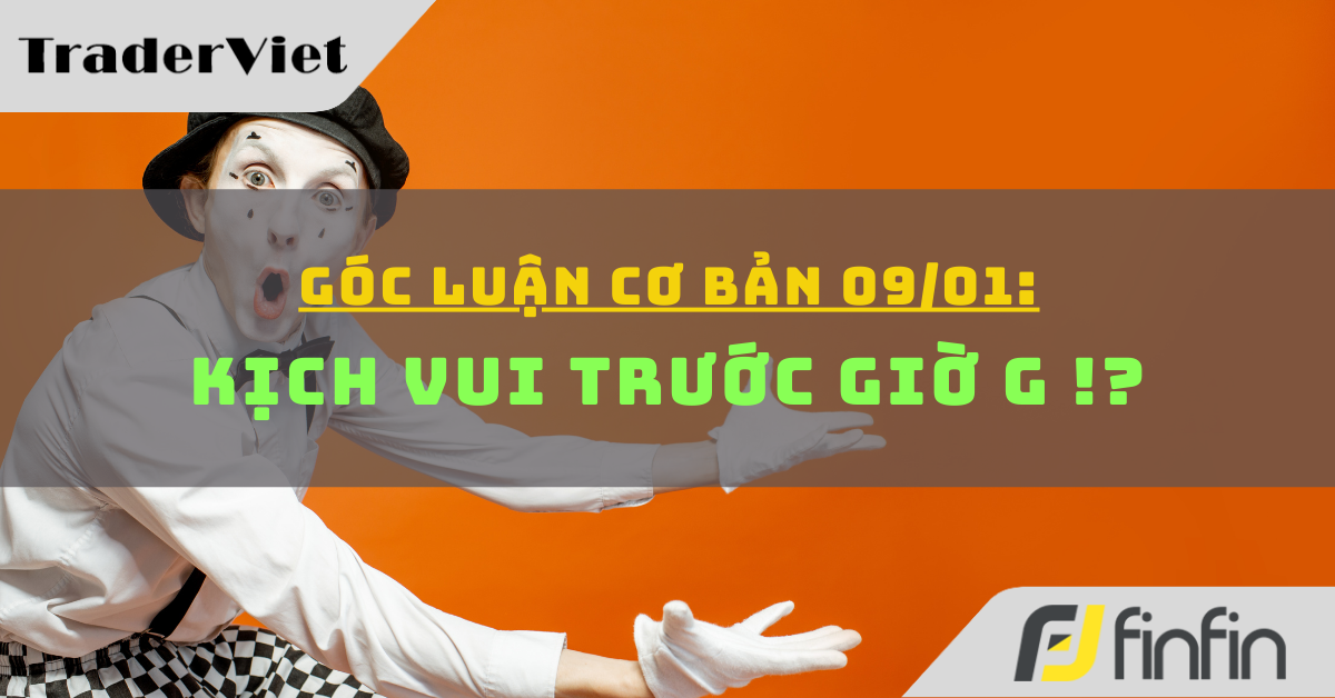 Góc luận Cơ bản 09/01: Kịch vui trước giờ G!?