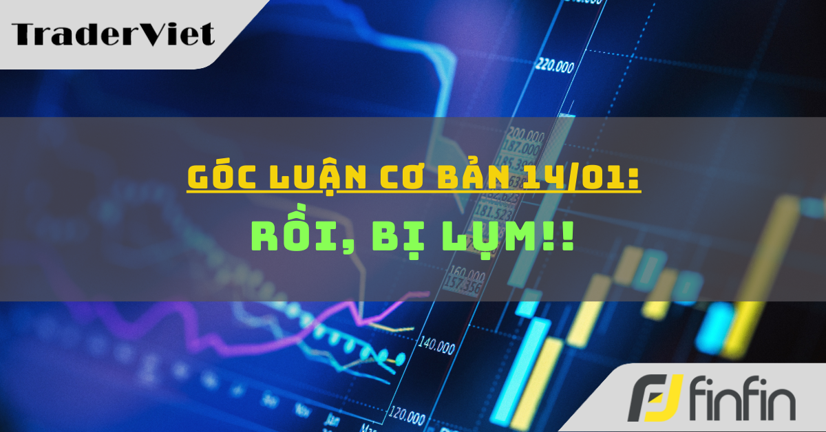 Góc luận Cơ bản 14/01: Rồi, bị lụm!!