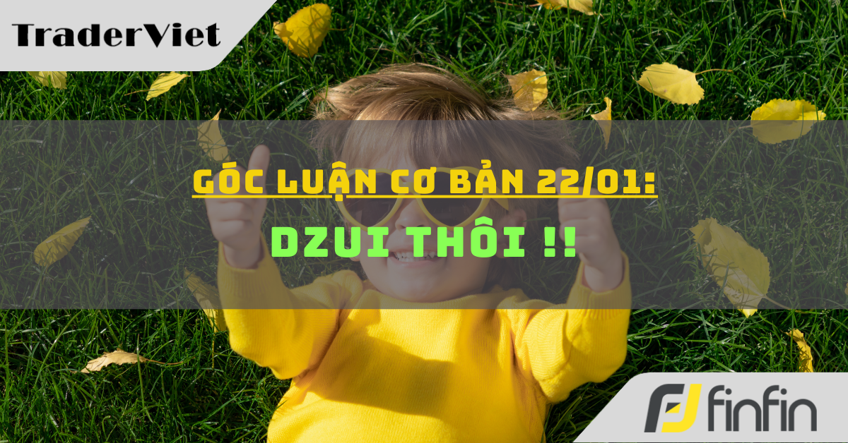 Góc luận Cơ bản 22/01: Dzui thôi !!