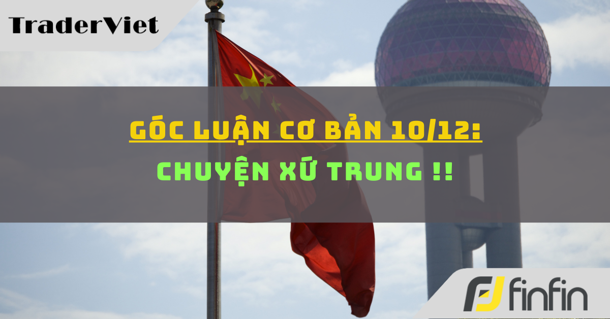 Góc luận Cơ bản 10/12: Chuyện xứ Trung !!