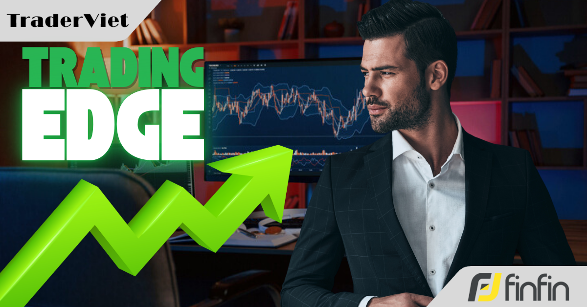 Tại sao phát triển lợi thế giao dịch là nhiệm vụ bắt buộc của một trader có lợi nhuận?