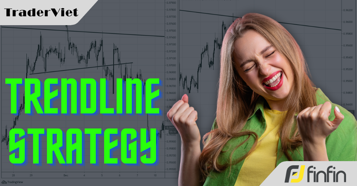 3 Chiến lược "hết nước chấm" cùng đường xu hướng (trendline)