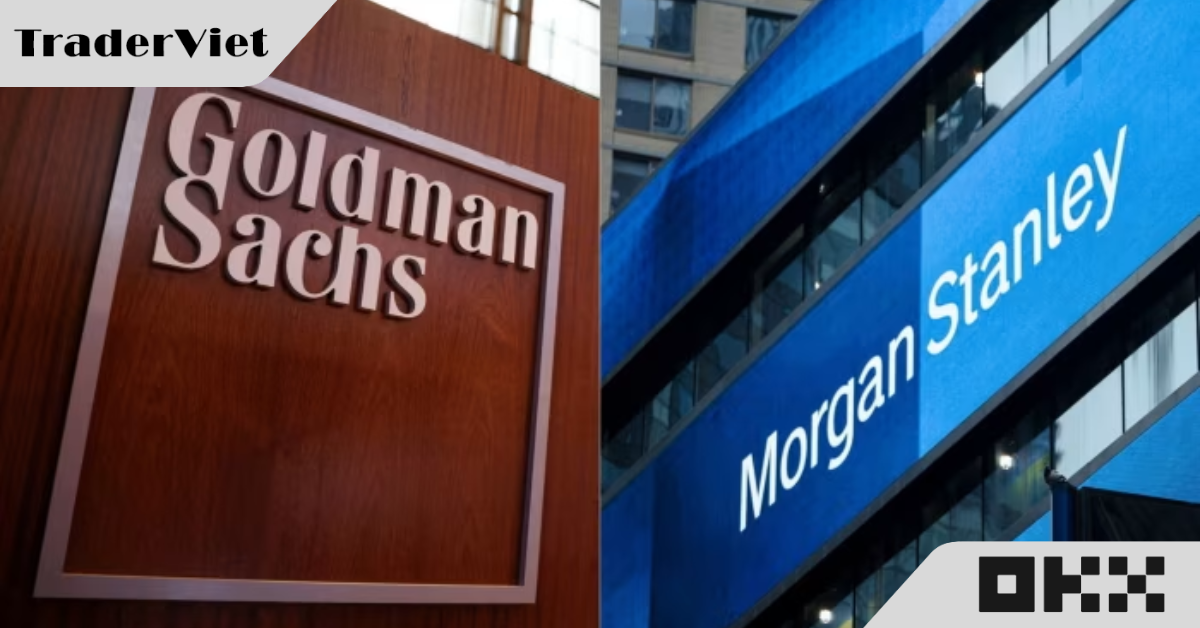 Goldman Sachs và Morgan Stanley tiếp tục rót tiền đầu tư vào Bitcoin