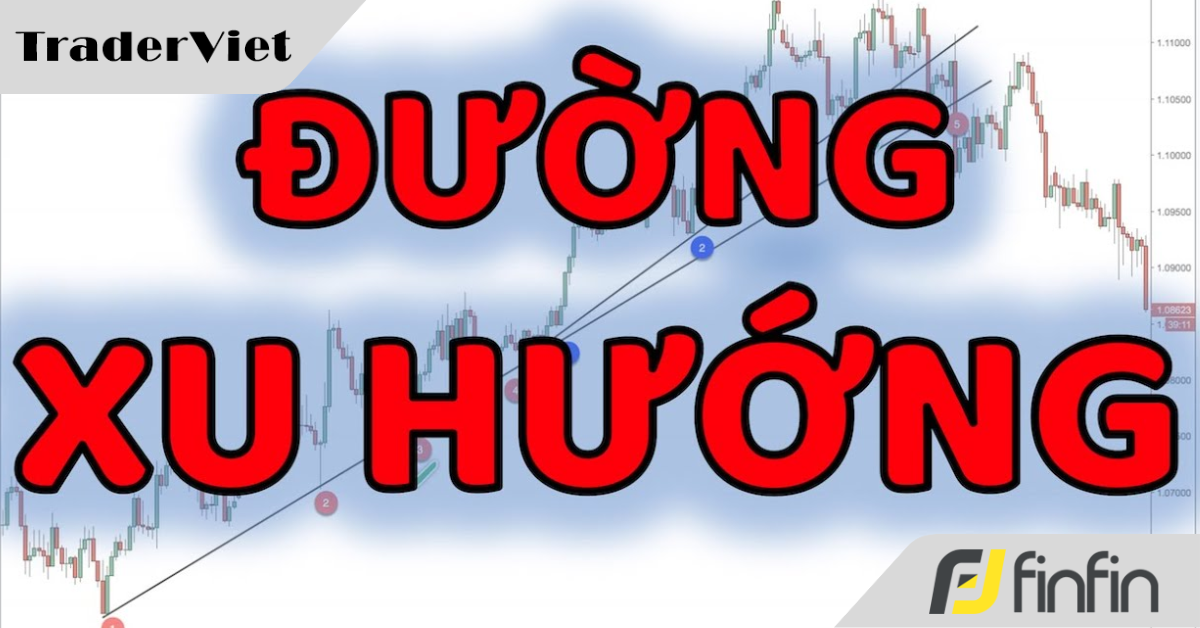 Cách vẽ, xác nhận và giao dịch với đường xu hướng