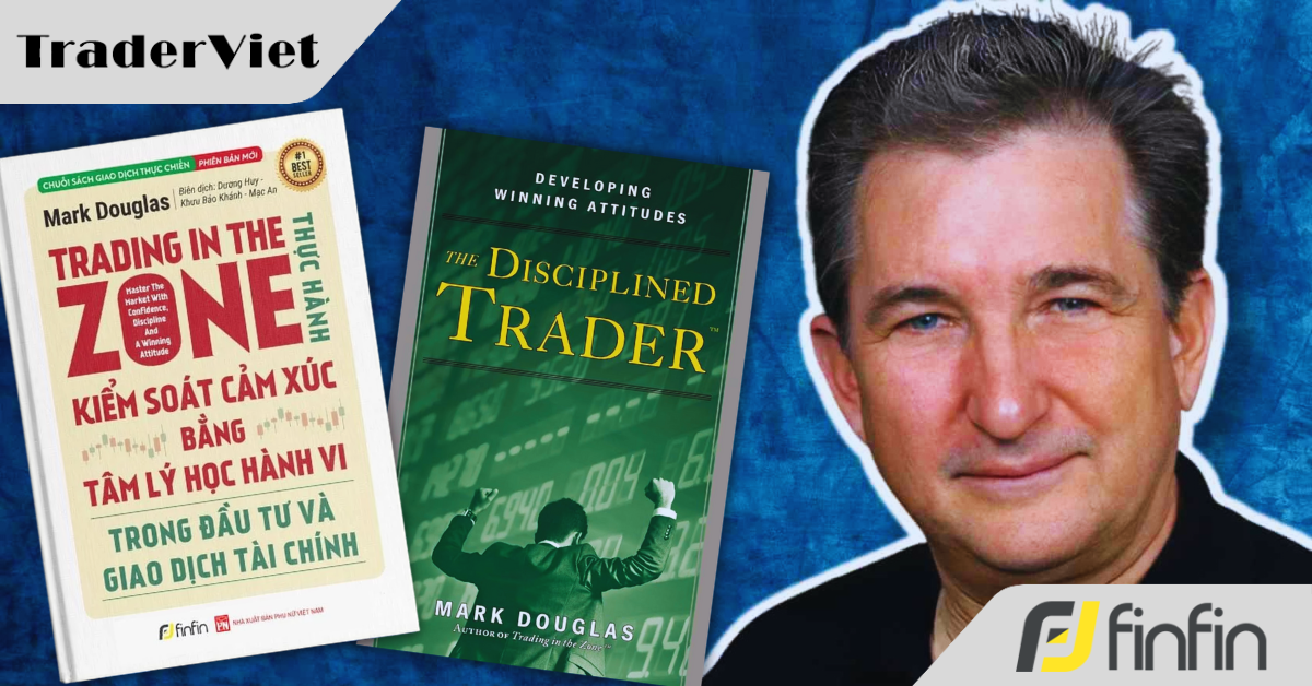 Mark Douglas: Từ trader phá sản đến vị "trưởng lão" của ngách Tâm Lý Giao Dịch