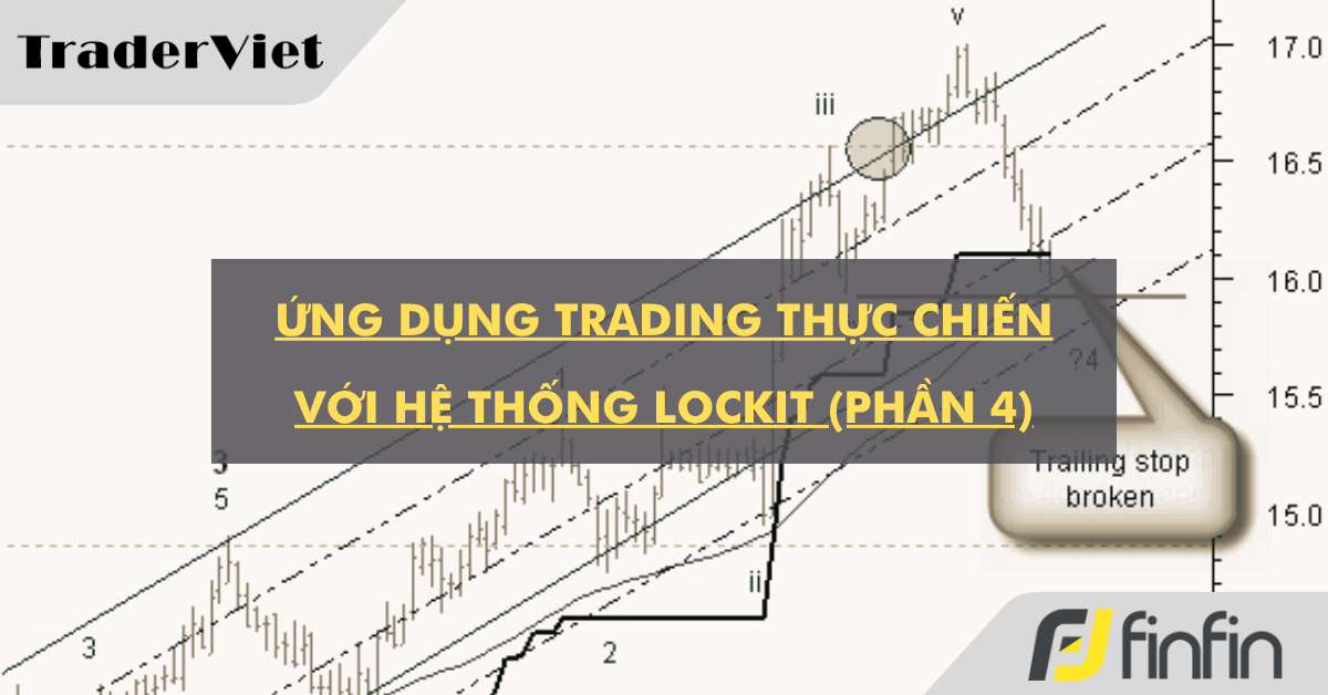 Ứng dụng trading thực chiến với Hệ Thống LOCKIT (phần cuối)