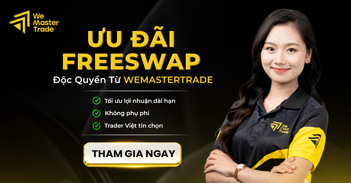 Giữ Lệnh Lâu, Ăn Trọn Lợi Nhuận - Freeswap Từ WeMasterTrade Cho Trader Việt