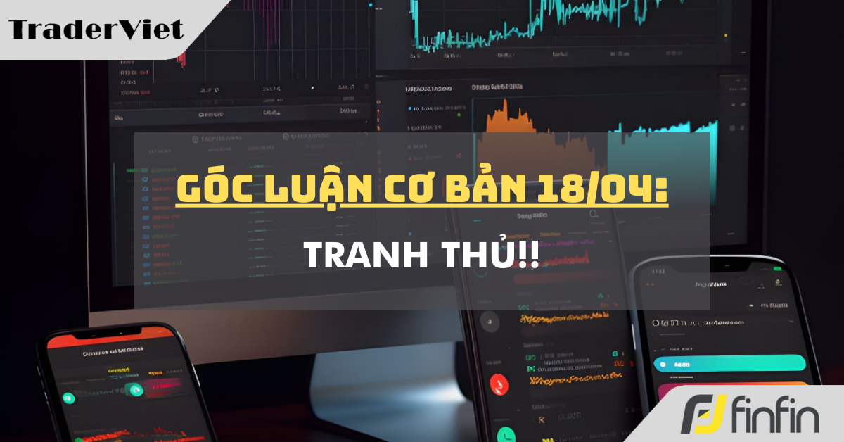 Góc luận Cơ bản 18/04: Tranh thủ !