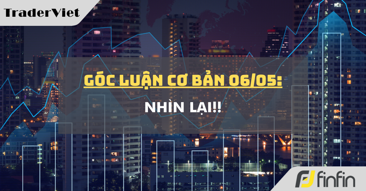 Góc luận Cơ bản 06/05: Nhìn lại !!