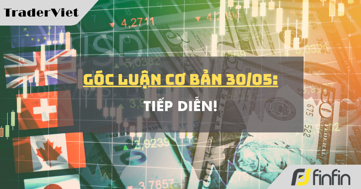 Góc luận Cơ bản 30/05: Tiếp diễn!