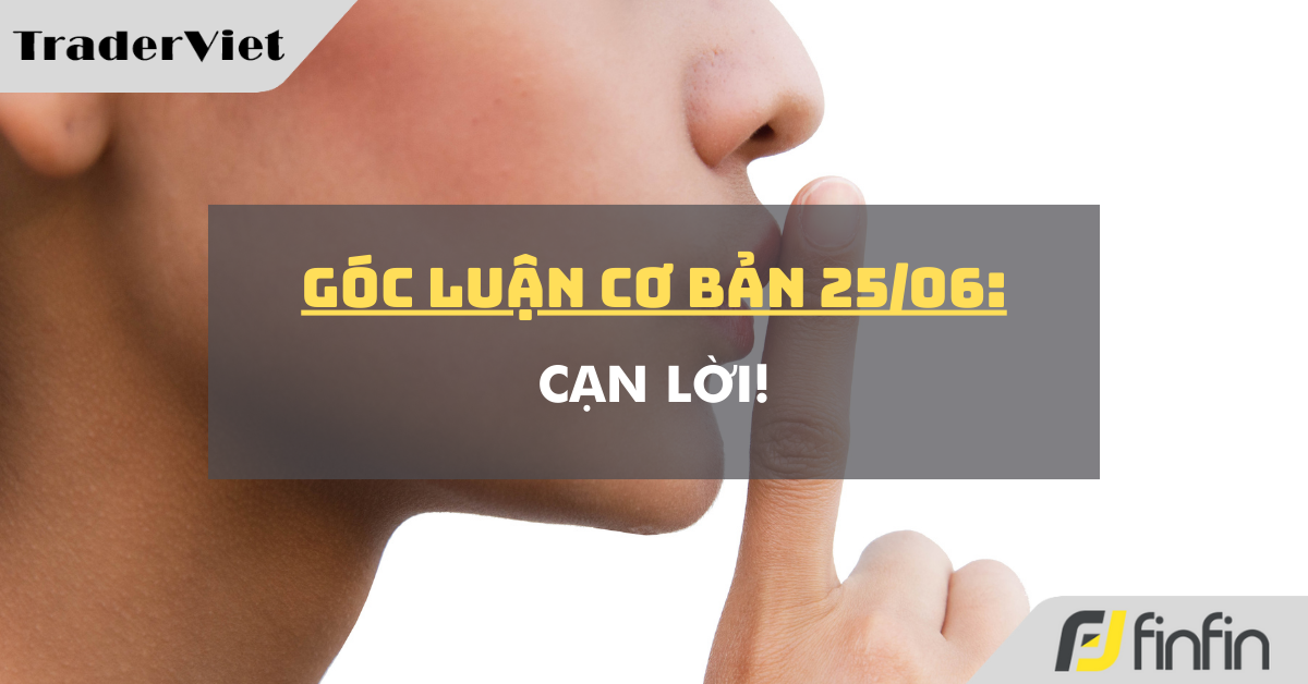 Góc luận Cơ bản 25/06: Cạn lời!