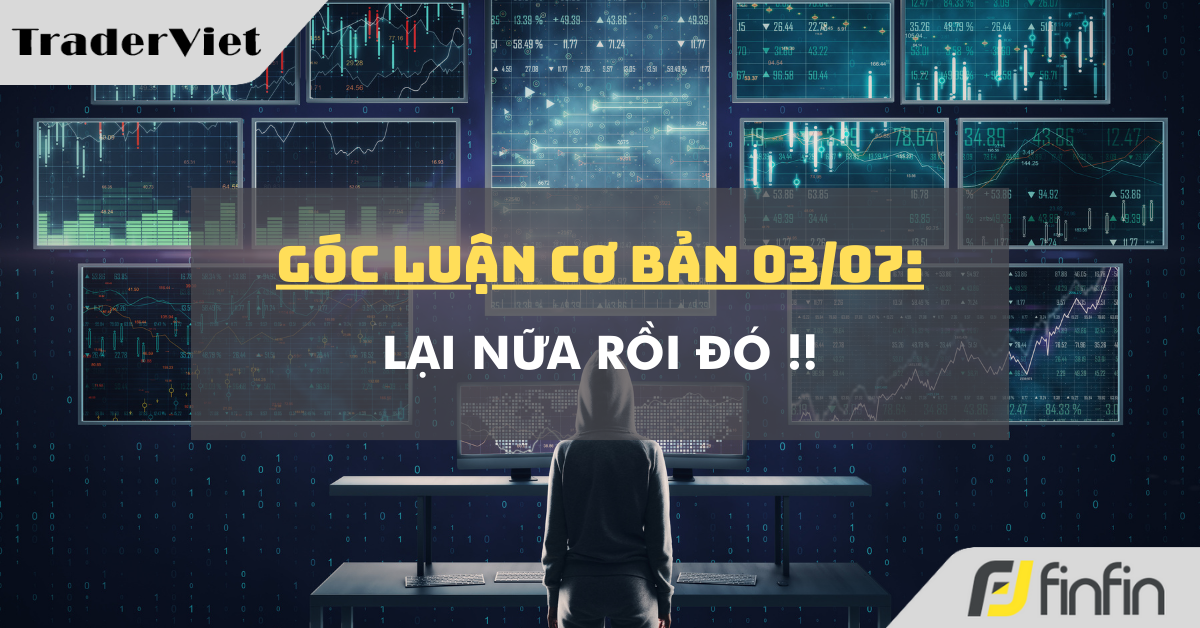 Góc luận Cơ bản 03/07: Lại nữa rồi đó !!
