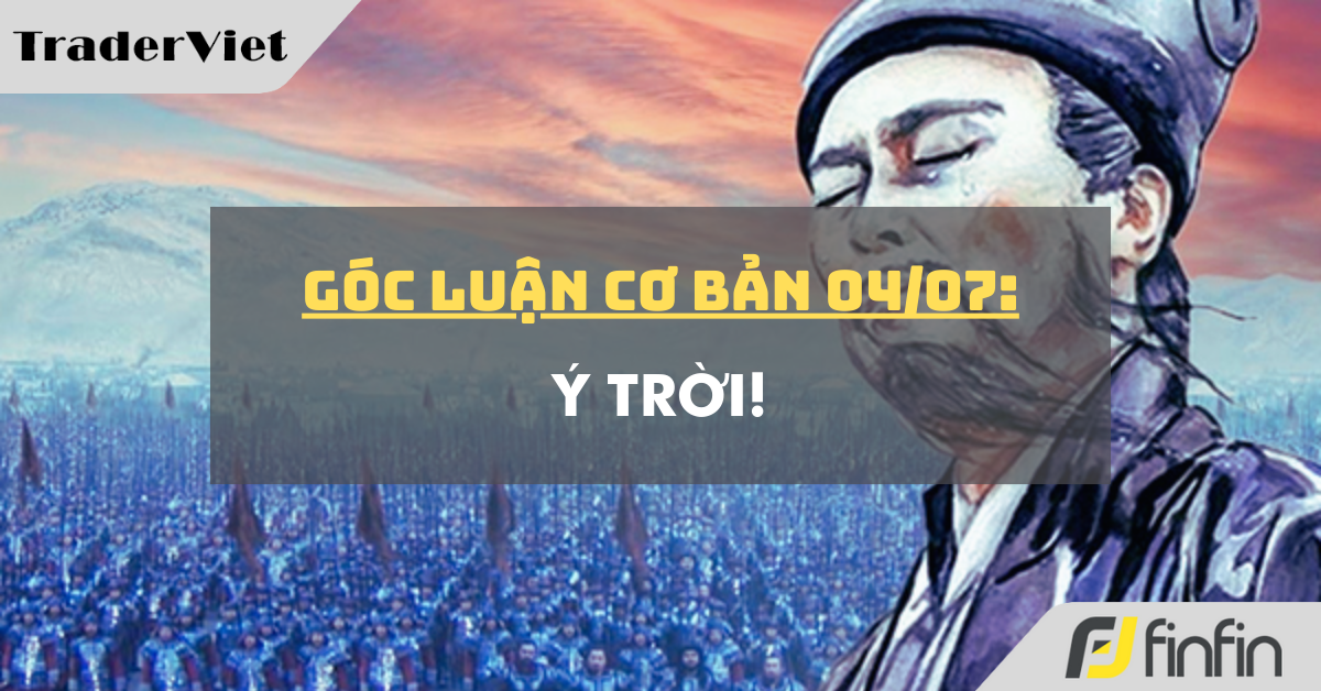 Góc luận Cơ bản 04/07: Ý trời !!