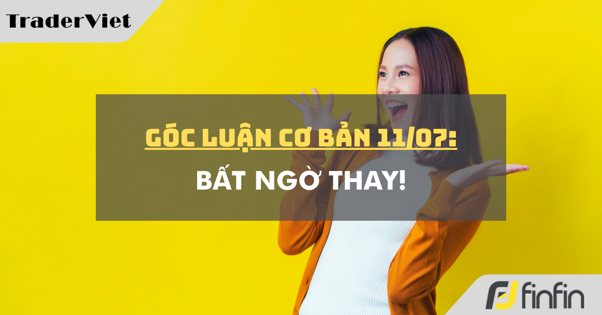 Góc luận Cơ bản 11/07: Bất ngờ thay!
