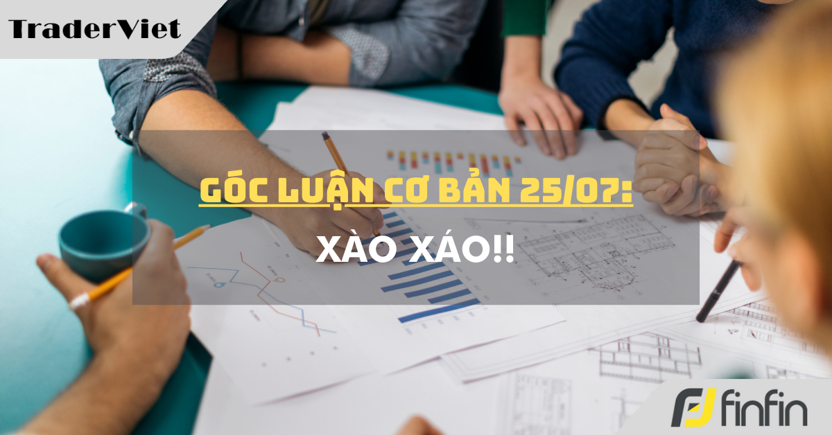 Góc luận Cơ bản 25/07: Xào xáo!!