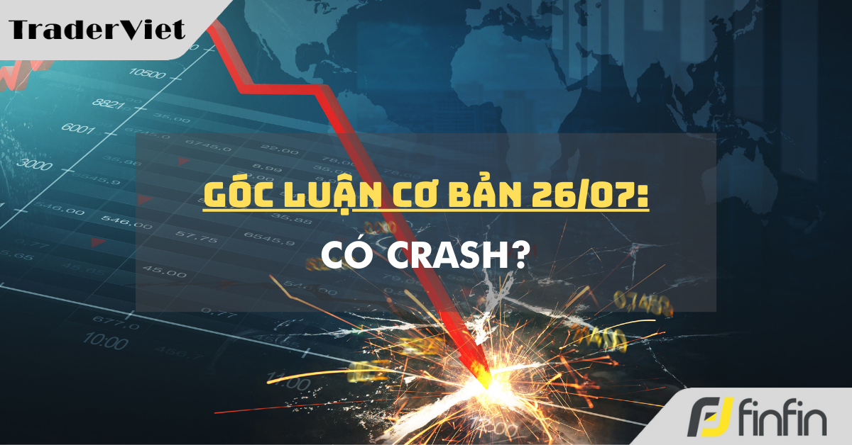 Góc luận Cơ bản 26/07: Có crash?