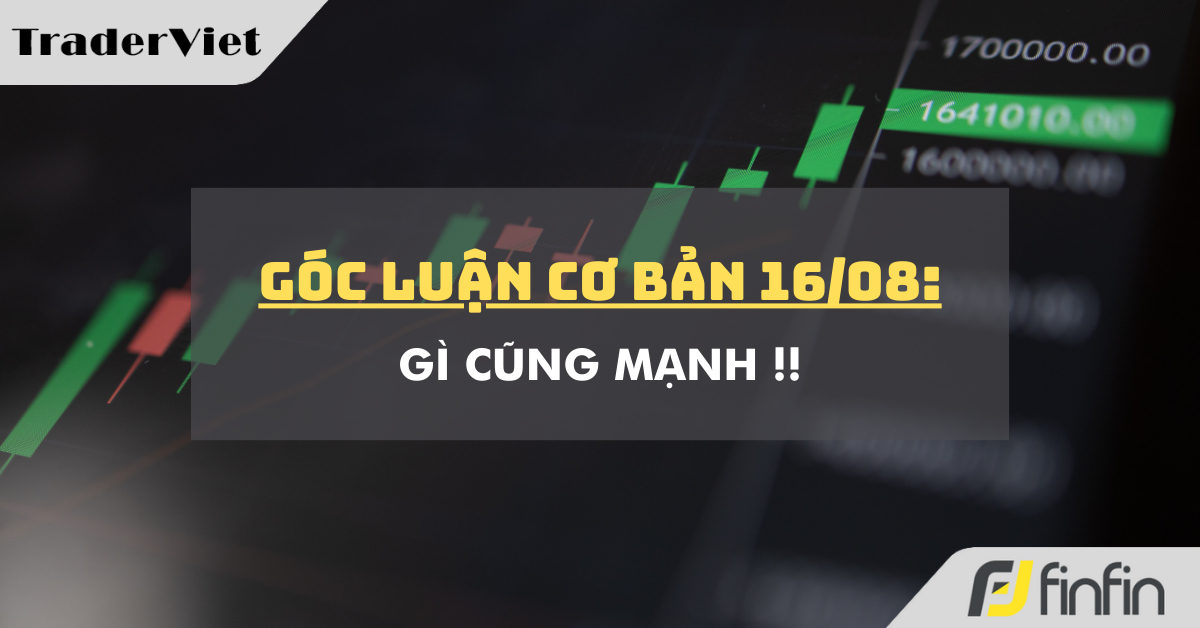 Góc luận Cơ bản 16/08: Gì cũng Mạnh !!