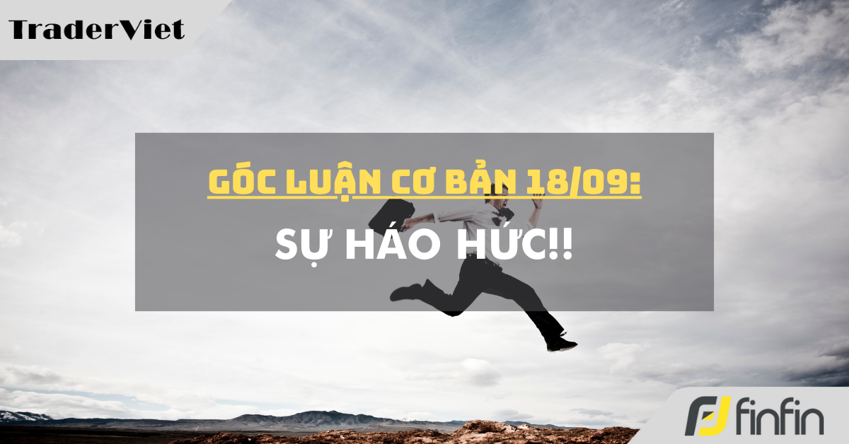 Góc luận Cơ bản 18/09: Sự háo hức!!