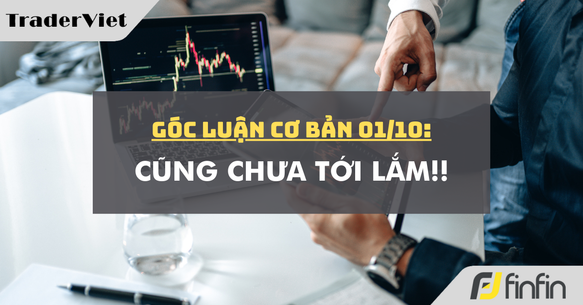 Góc luận Cơ bản 01/10: Cũng chưa tới lắm!!