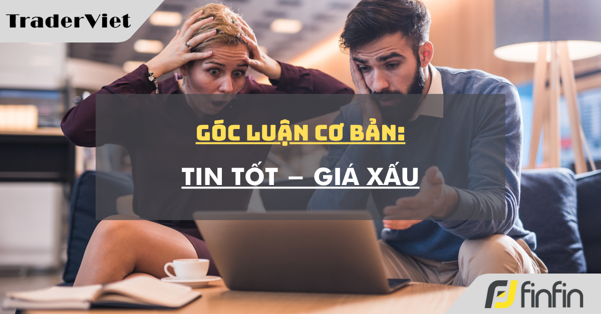 Góc luận Cơ bản 12/08: Tin tốt - Giá xấu