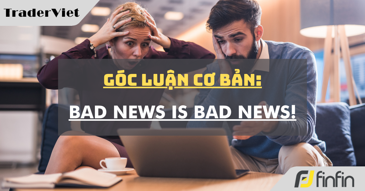 Góc luận Cơ bản 08/09: Bad news is Bad news!