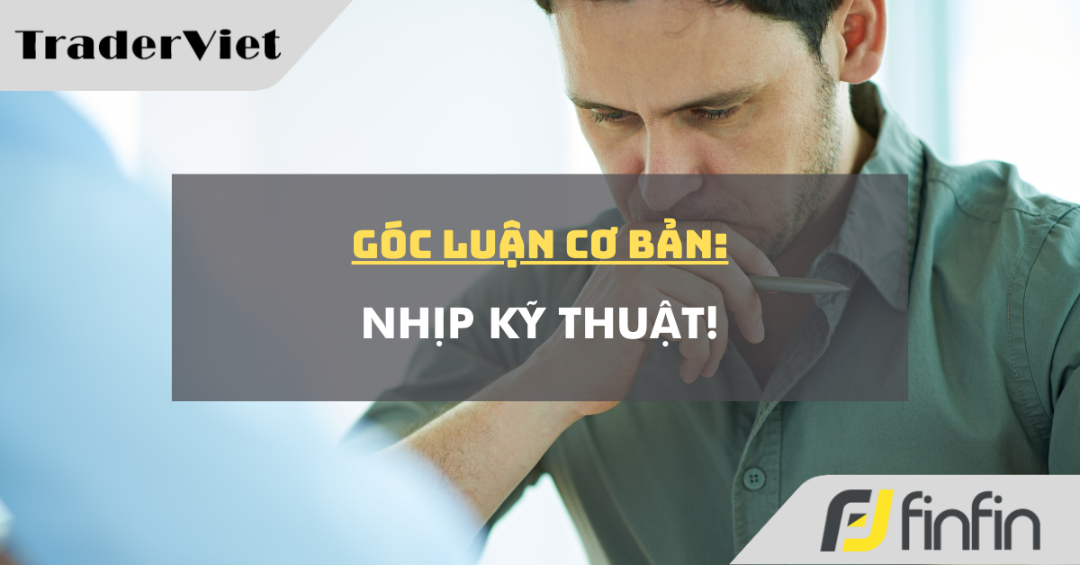 Góc luận Cơ bản 25/09: Nhịp Kỹ thuật!