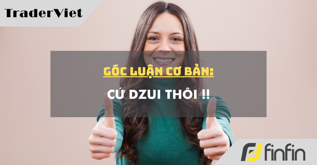Góc luận Cơ bản 21/10: Cứ dzui thôi !!