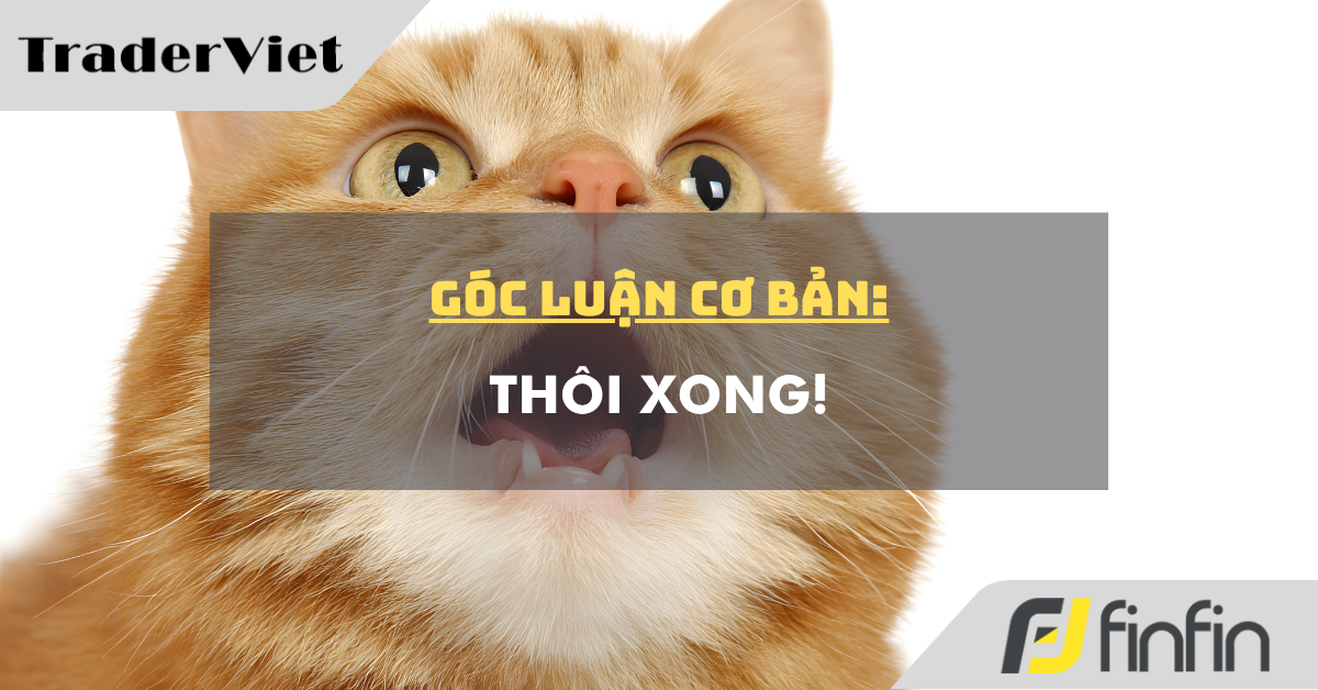 Góc luận Cơ bản 07/11: Thôi xong!