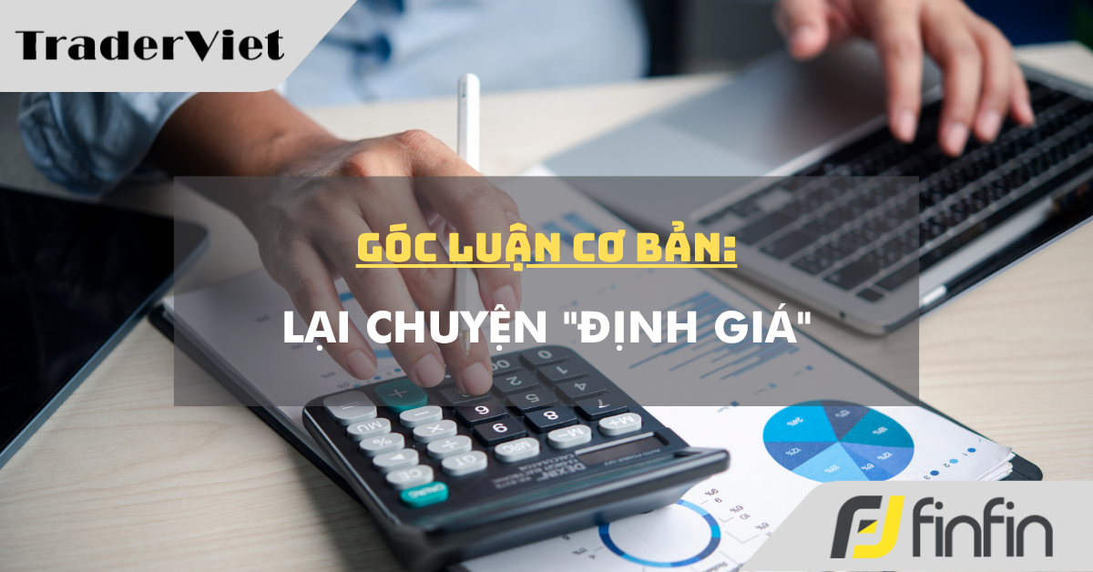 Góc luận Cơ bản 17/11: Lại chuyện "định giá"