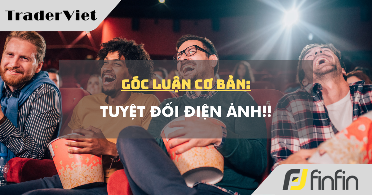 Góc luận Cơ bản 12/06: Tuyệt đối điện ảnh!!