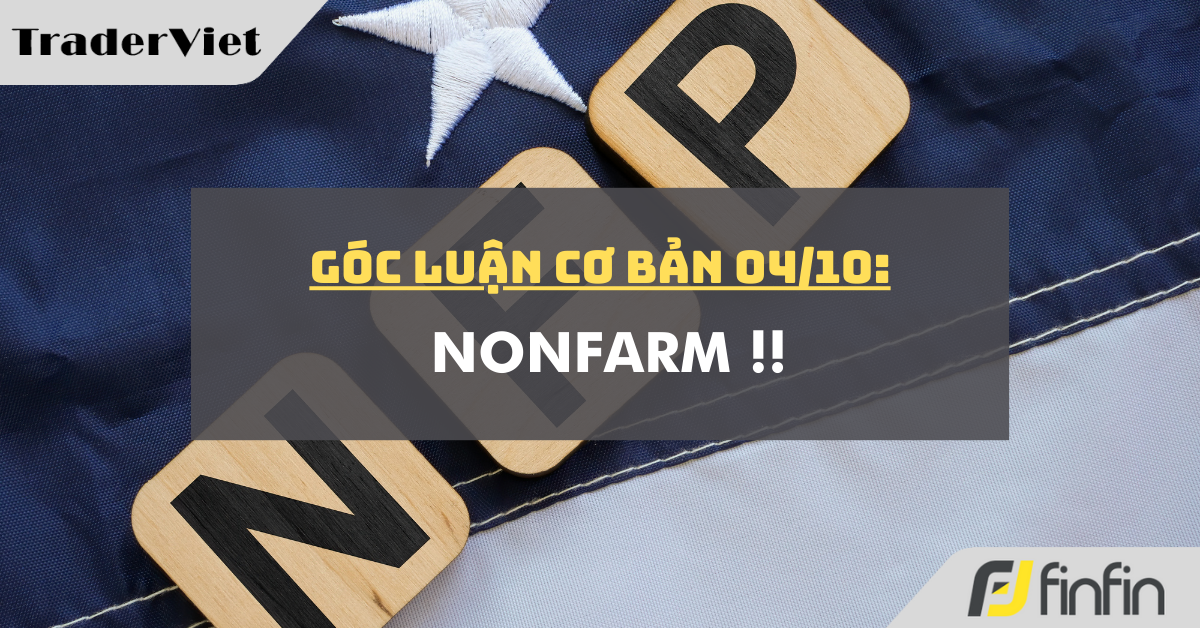Góc luận Cơ bản 04/10: Nonfarm!!